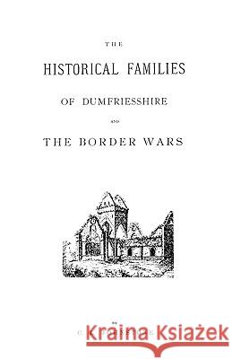 The Historical Families of Dumfriesshire and the Border Wars Johnstone 9780806346298 Genealogical Publishing Company - książka