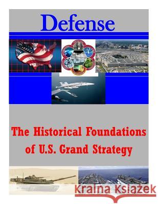 The Historical Foundations of U.S. Grand Strategy Air Command and Staff College 9781500759070 Createspace - książka