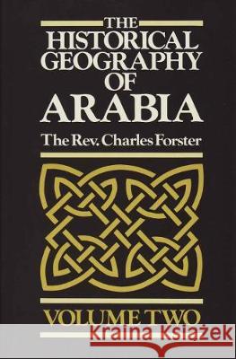 The Historical Geography of Arabia Volume Two Forster, Charles 9781850770442 Darf Publishers Ltd - książka