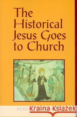 The Historical Jesus Goes to Church Roy W. Hoover Jesus Seminar 9780944344613 Polebridge Press - książka