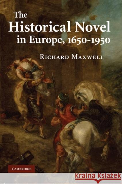 The Historical Novel in Europe, 1650-1950 Richard Maxwell 9781107404465 Cambridge University Press - książka