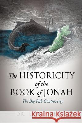 The Historicity Of The Book Of Jonah Dr Leslie Henry 9781622300976 Xulon Press - książka