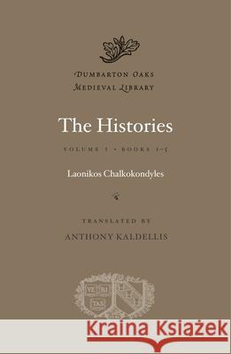 The Histories Chalkokondyles, Laonikos 9780674599185 John Wiley & Sons - książka