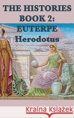 The Histories Book 2: Euterpe Herodotus Herodotus 9781515427018 SMK Books - książka