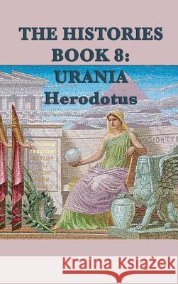The Histories Book 8: Urania Herodotus Herodotus 9781515426950 SMK Books - książka