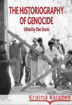 The Historiography of Genocide Dan Stone 9780230279551  - książka