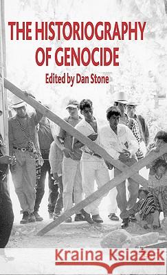 The Historiography of Genocide Dan Stone 9781403992192 Palgrave MacMillan - książka