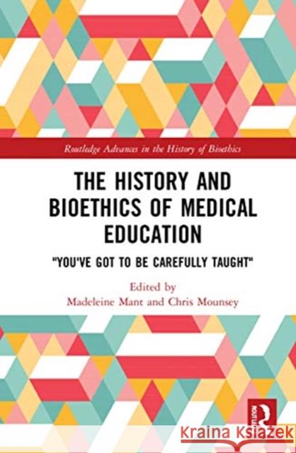 The History and Bioethics of Medical Education: 