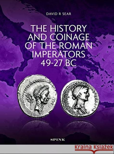 The History and Coinage of the Roman Imperators 49-27 BC David R Sear 9780907605980 Spink & Son Ltd - książka