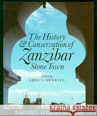 The History and Conservation of Zanzibar Stone Town Sheriff, Abdul 9780821411209 Ohio University Press - książka