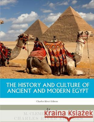 The History and Culture of Ancient and Modern Egypt Charles River Editors 9781985620759 Createspace Independent Publishing Platform - książka