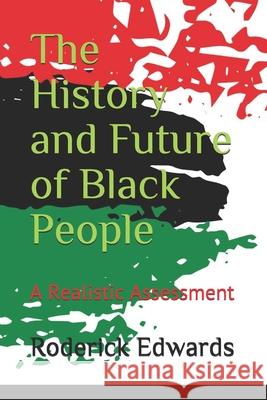 The History and Future of Black People: A Realistic Assessment Roderick Edwards 9798712691029 Independently Published - książka