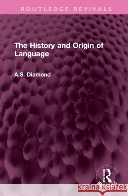 The History and Origin of Language A.S. Diamond 9781032611990 Taylor & Francis Ltd - książka
