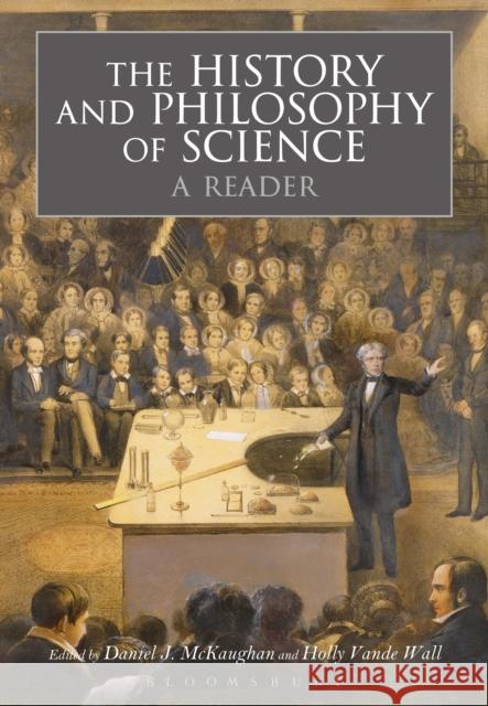 The History and Philosophy of Science: A Reader McKaughan, Daniel J. 9781474232739 Bloomsbury Academic - książka