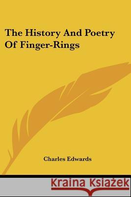 The History and Poetry of Finger-Rings Edwards, Charles Et 9781432537333  - książka