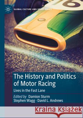 The History and Politics of Motor Racing  9783031228278 Springer International Publishing - książka