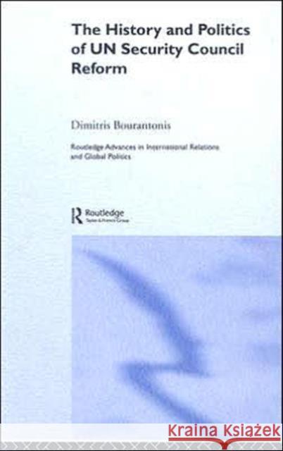 The History and Politics of UN Security Council Reform Dimitris Bourantonis 9780415308458 Routledge - książka