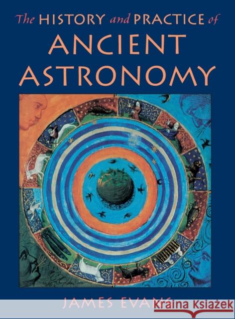 The History and Practice of Ancient Astronomy James Evans 9780195095395 Oxford University Press - książka