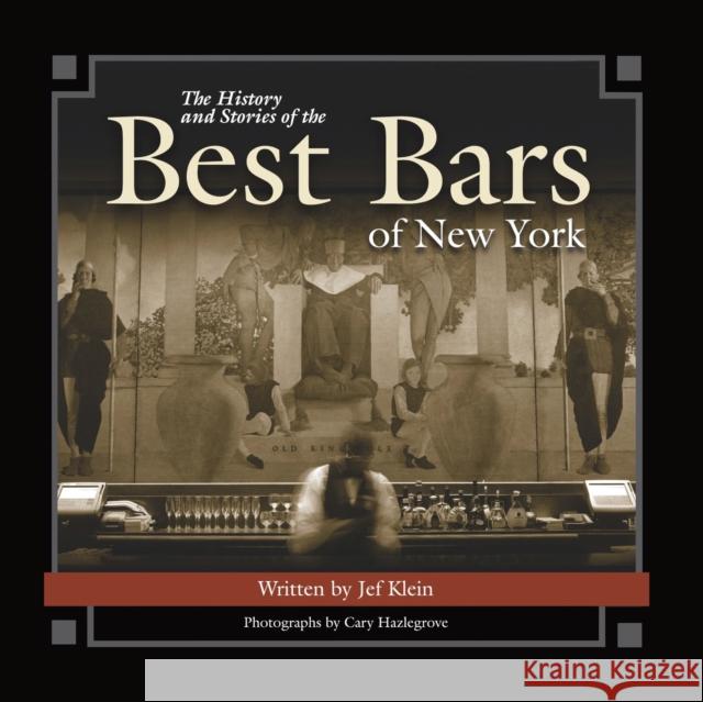 The History and Stories of the Best Bars of New York Jef Klein Cary Hazlegrove 9781684422623 Turner - książka