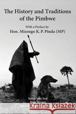 The History and Traditions of the Pimbwe Sarah-Jane Seel Peter Mgawe Monique Borgerhoff Mulder 9789987082865 Mkuki na Nyota Publishers - książka