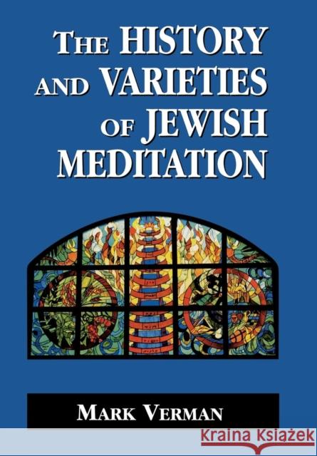 The History and Varieties of Jewish Meditation Mark Vernan Mark Verman 9781568215228 Jason Aronson - książka