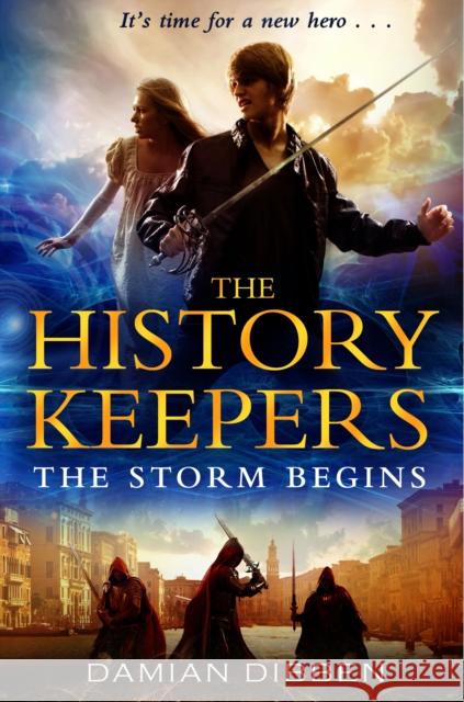 The History Keepers: The Storm Begins Damian Dibben 9780552564137 Penguin Random House Children's UK - książka