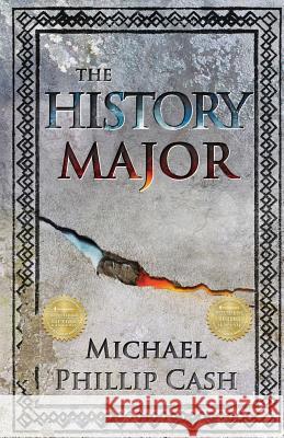 The History Major: A Novella Michael Phillip Cash 9781947118713 Chelshire, Inc. - książka