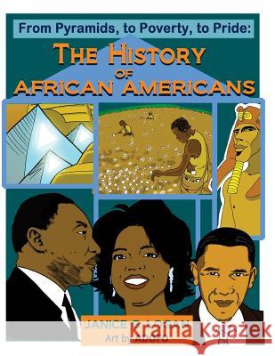 The History of African-Americans: From Pyramids, to Poverty, to Pride Mrs Janice G. Logan Art by Adofo 9780692794388 Creative Image Publishing - książka