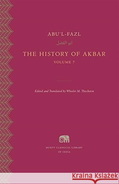 The History of Akbar Abu'l-Fazl 9780674244160 Harvard University Press - książka