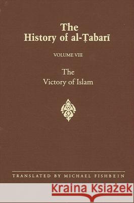 The History of Al-Tabari Vol. 8: The Victory of Islam: Muhammad at Medina A.D. 626-630/A.H. 5-8 Tabari                                   Michael Fishbein 9780791431504 State University of New York Press - książka