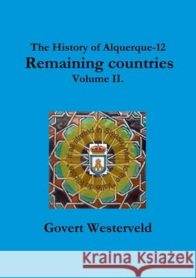 The History of Alquerque-12. Remaining Countries. Volume II. Govert Westerveld 9781326179359 Lulu.com - książka