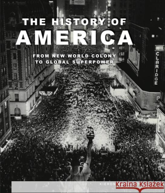 The History of America: Revolution, Race and War Kieron Connolly 9781838862725 Amber Books Ltd - książka