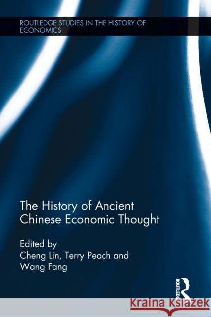 The History of Ancient Chinese Economic Thought Cheng Lin Terry Peach Wang Fang 9781032099019 Routledge - książka