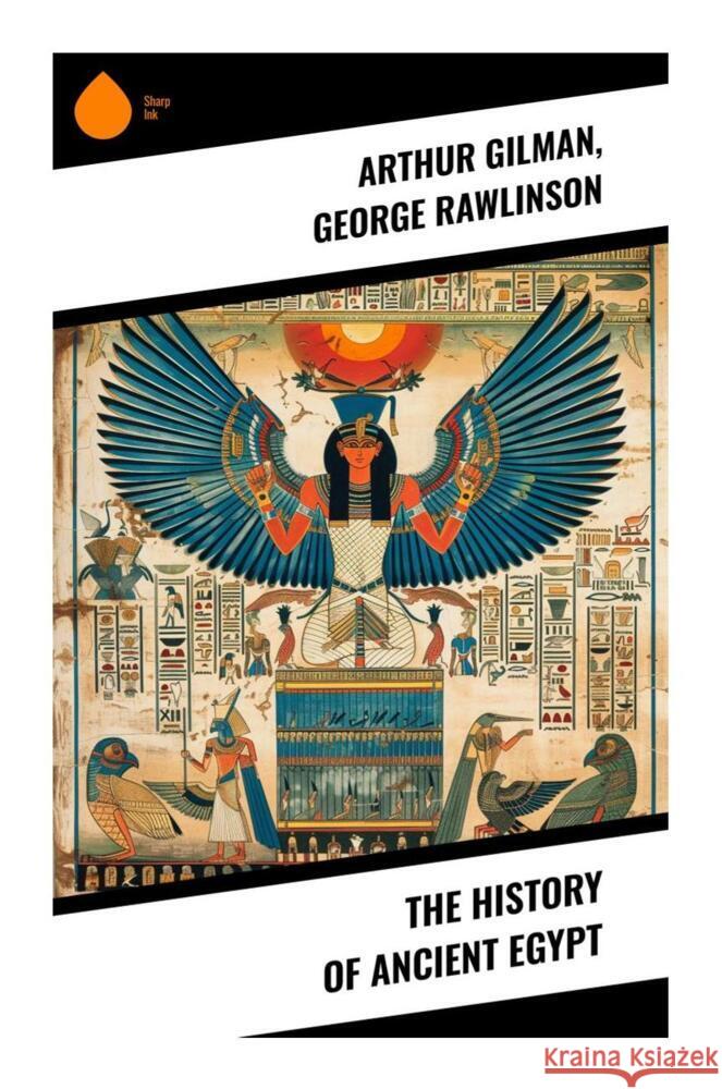 The History of Ancient Egypt Gilman, Arthur, Rawlinson, George 9788028336264 Sharp Ink - książka