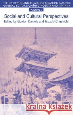 The History of Anglo-Japanese Relations 1600-2000: Social and Cultural Perspectives Daniels, G. 9780333791950 Palgrave MacMillan - książka