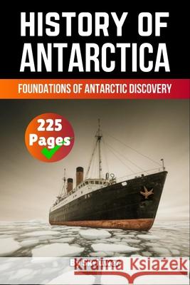 The History of Antarctica: Foundations of Antarctic Discovery Skriuwer Com 9783565084210 de Fryske Wrald - książka