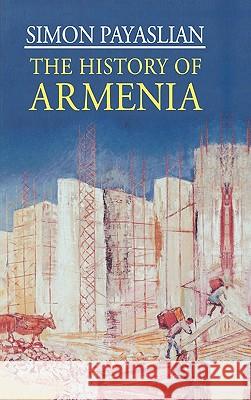 The History of Armenia: From the Origins to the Present Payaslian, S. 9780230600645 Palgrave MacMillan - książka