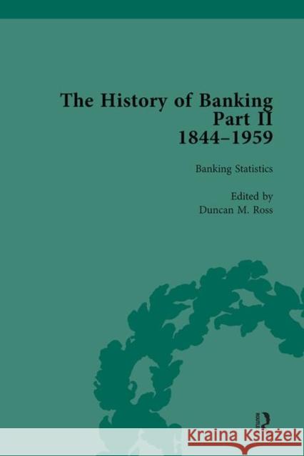 The History of Banking II, 1844-1959 Vol 4 Duncan M. Ross   9781138760615 Routledge - książka