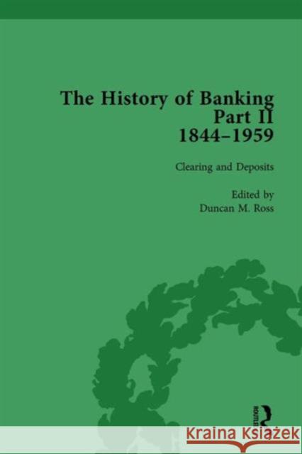 The History of Banking II, 1844-1959 Vol 7 Duncan M. Ross   9781138760646 Routledge - książka