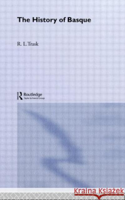 The History of Basque R. L. Trask 9780415867801 Routledge - książka