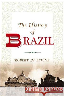 The History of Brazil Robert M. Levine 9781403962553 Palgrave MacMillan - książka