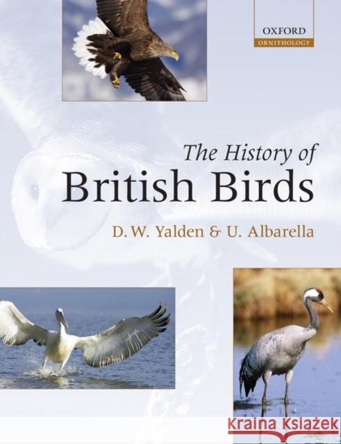 The History of British Birds Derek Yalden Umberto Albarella D. W. Yalden 9780199217519 Oxford University Press - książka