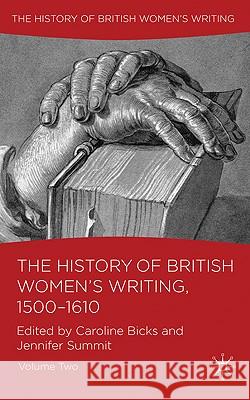 The History of British Women's Writing, 1500-1610: Volume Two Bicks, C. 9780230218345 Palgrave MacMillan - książka