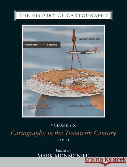 The History of Cartography, Volume 6: Cartography in the Twentieth Century Mark Monmonier 9780226534695 University of Chicago Press - książka