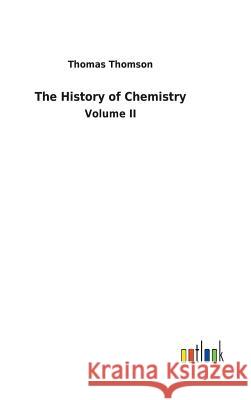 The History of Chemistry Thomson, Thomas 9783732630011 Salzwasser-Verlag Gmbh - książka