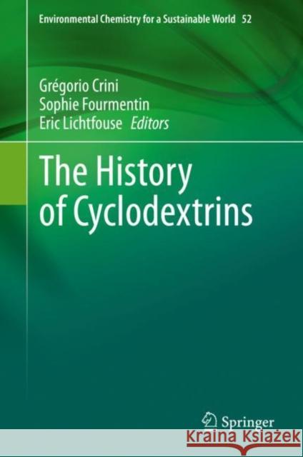 The History of Cyclodextrins Gr Crini Sophie Fourmentin Eric Lichtfouse 9783030493073 Springer - książka