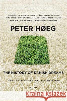 The History of Danish Dreams Peter Hoeg 9780312428013 Picador USA - książka