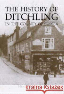 The History of Ditchling in the County of Sussex Henry Cheal, Arthur B Packham 9781898941897 Country Books - książka