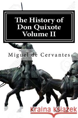 The History of Don Quixote Volume II: Complete Miguel De Cervantes 9781519670281 Createspace Independent Publishing Platform - książka