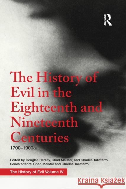 The History of Evil in the Eighteenth and Nineteenth Centuries: 1700-1900 Ce Douglas Hedley 9781032095158 Routledge - książka